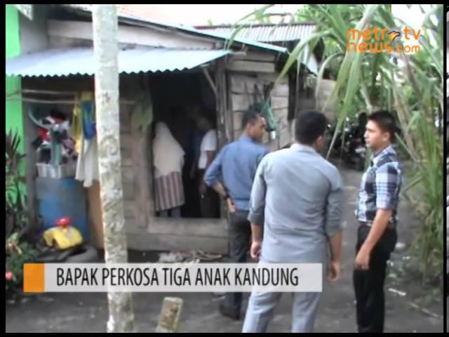 Bapak Tega Perkosa Tiga Anak Kandungnya