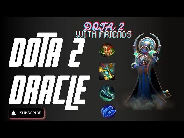 DOTA 2 WITH FRIENDS | ORACLE ( Dota 2 Highlights #1 )