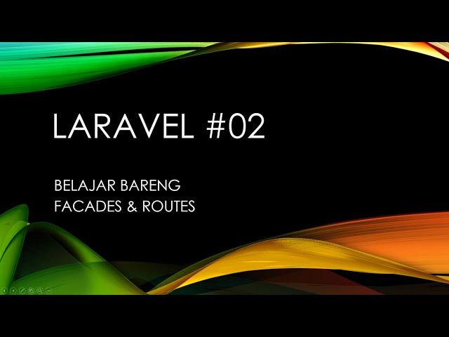 Laravel #02: Facades & Routes