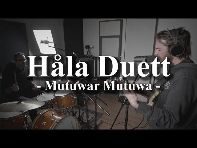 H​å​la Duett - Mutuwar Mutuwa