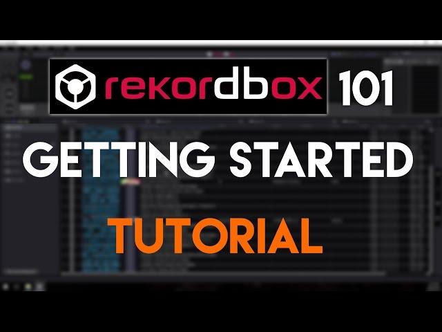 Rekordbox 101 - Getting Started Tutorial