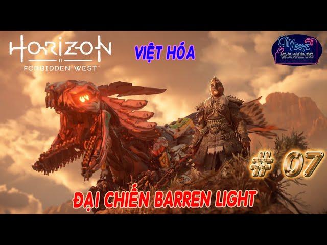 Horizon Forbidden West | HARD | 07  [ Việt Hóa ] Đại Chiến Barren Light