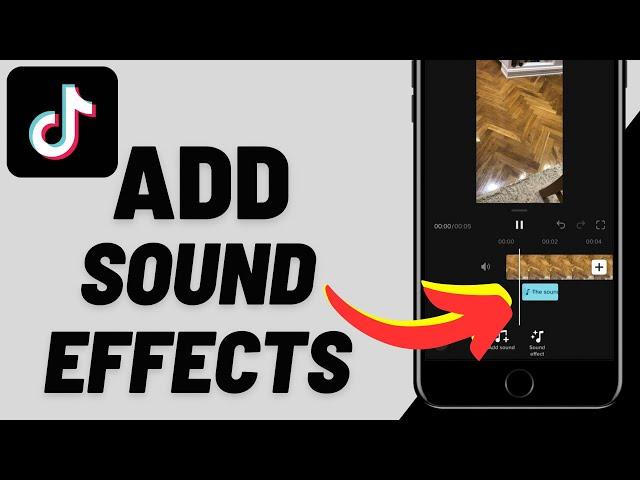 How to Add Sound Effects To Your TikTok Videos