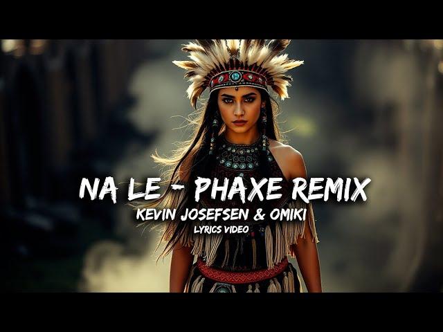 Na Le - Phaxe Remix | Josefsen and Omiki