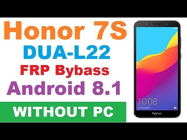 Huawei Honor 7s DUA-L22 Bypass FRP/Remove/ Google Account /Android 8.1 No APK No Computer New Trick