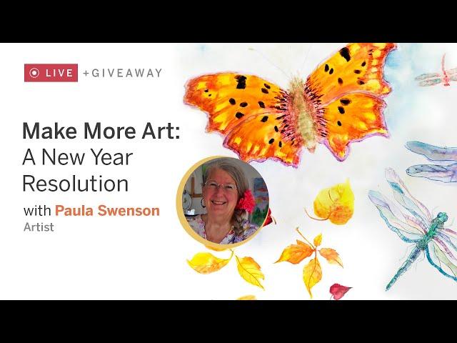 Make More Art: A New Year Resolution (Paula Swenson)