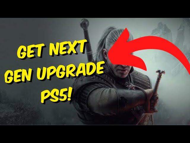 How To Upgrade Witcher 3 To PS5 Version For Free! - (Upgrade Witcher 3 To Next Gen)