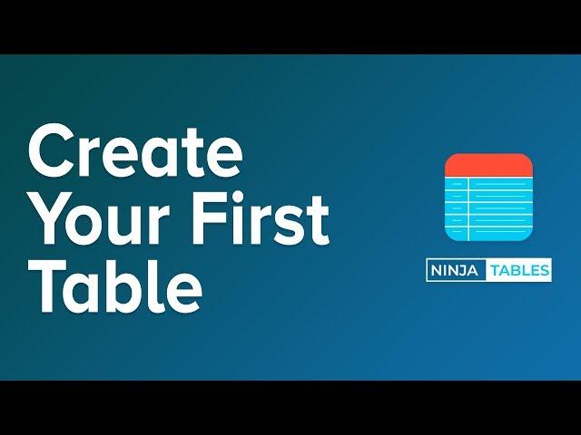 How to create a Table with NinjaTables - The No.1 Responsive WordPress table Plugin