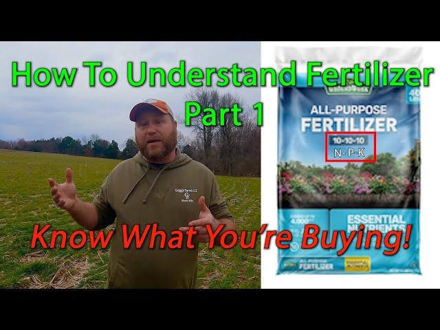 How To Understand Fertilizer: Part 1-Know What You're Buying!!