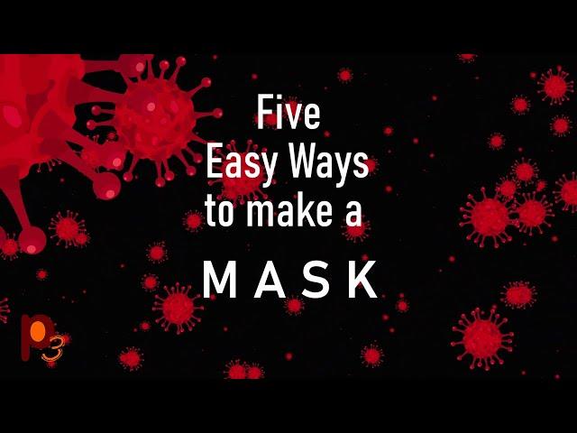 Five Easy and Fast Ways to make a Mask at Home