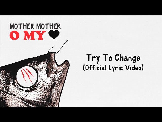 Mother Mother - Try To Change (Official English Lyric Video)