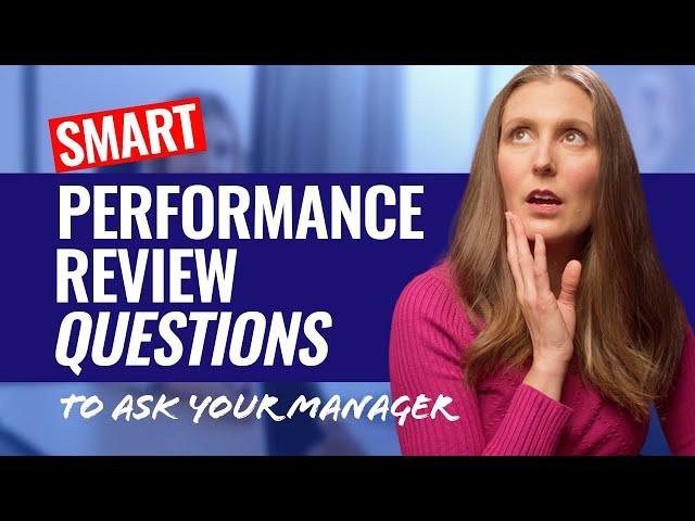 Performance Review Questions: SMART Questions to Ask Your Manager in a Performance Review