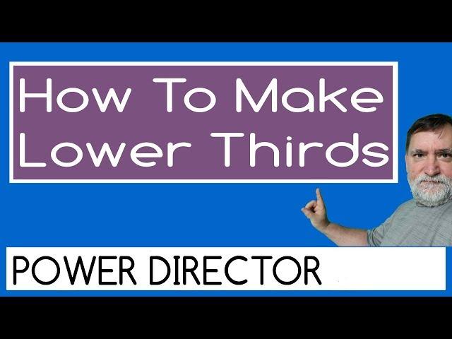 power director lower third tutorial - CyberLink Power Director Ultimate