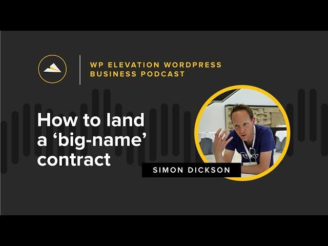 Simon Dickson From Code for the People- WP Elevation WordPress Business Podcast - Episode 39