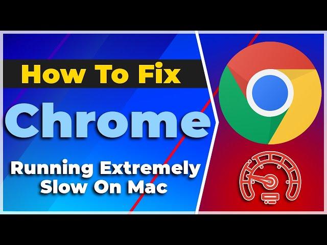 How To Fix Google Chrome Running Extremely Slow On Mac(2024) (Tutorial)