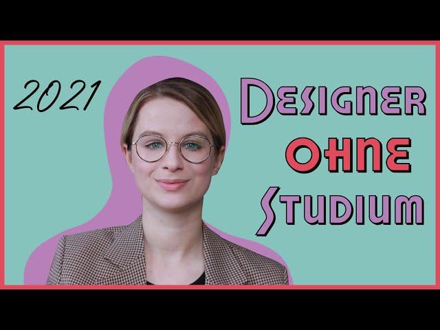 DESIGNER werden OHNE Studium | Meine Erfahrung und Tipps | Grafik Designer 2021