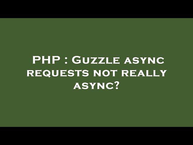 PHP : Guzzle async requests not really async?