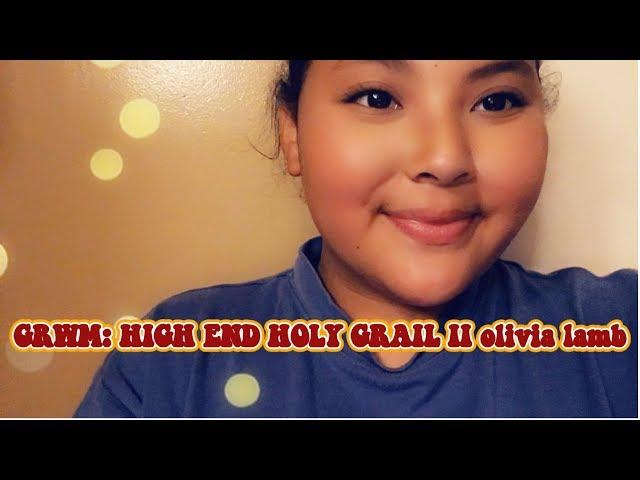 GRWM: HIGH END HOLY GRAIL MAKEUP II olivia lamb