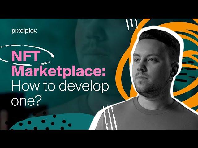 NFT Marketplace: How to develop one?