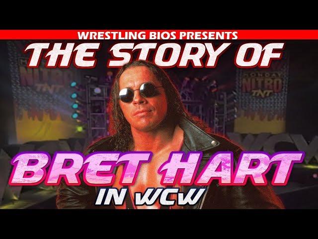 The Story of Bret Hart in WCW