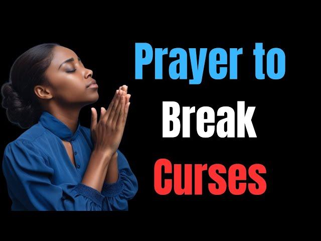 Prayer to Break Curses/Prayer Against Evil/Todays Prayer/Daily Prayer/Prayer for Today