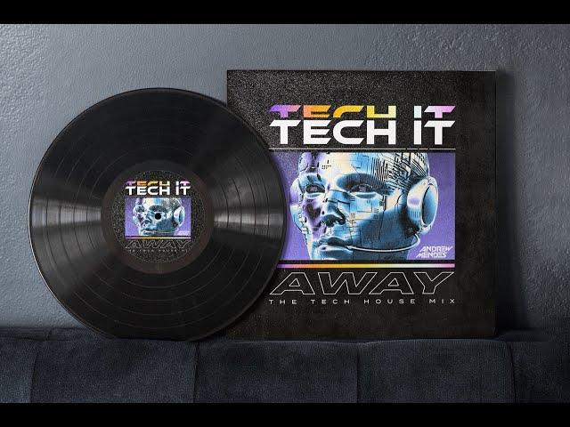 Tech It Away: The Tech House Mix #3