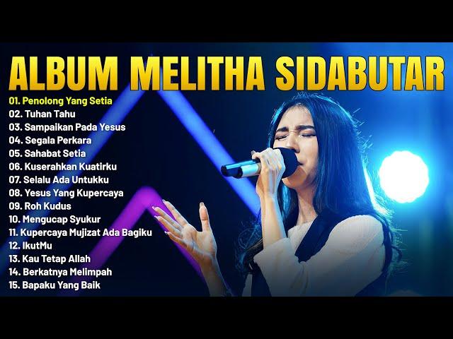 Lagu Rohani Melitha Sidabutar Full Album (Lirik) Lagu Rohani Kristen Terbaru 2023 Terpopuler