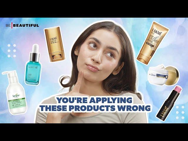 You're Probably Using These Products Wrong! | Correct Way of Using Beauty Products | Be Beautiful