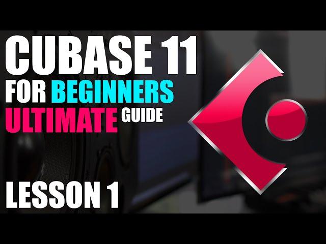  Cubase 11 Tutorial - BEGINNERS Lesson 1 - Getting Started 