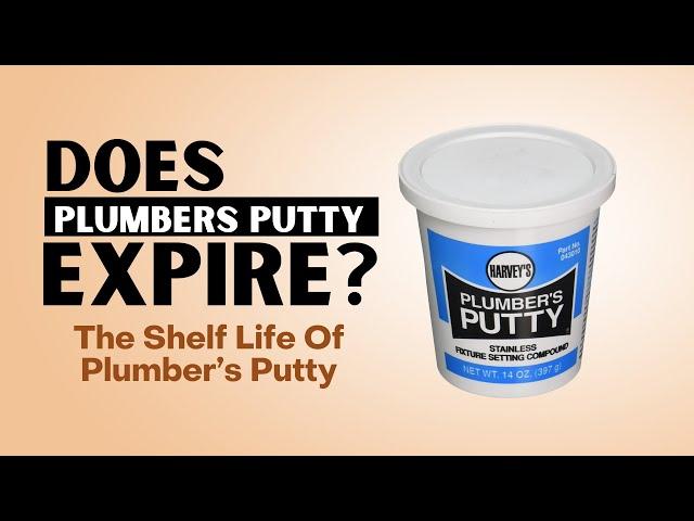 Does Plumbers Putty Expire?