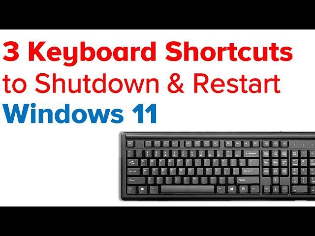 3 Keyboard Shortcuts to shutdown & restart Windows 11