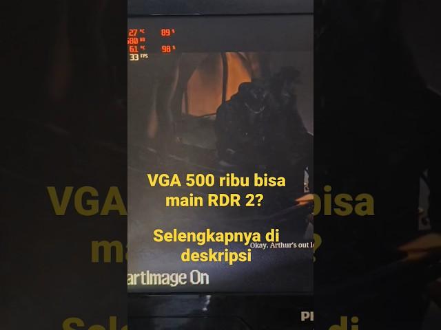 Vga 500 ribu buat main RDR 2