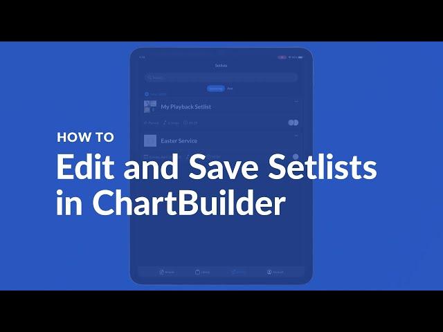 HOW TO | Edit and Save Setlists in Chartbuilder