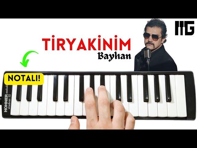 TİRYAKİNİM - Bayhan || Kolay Melodika Notaları