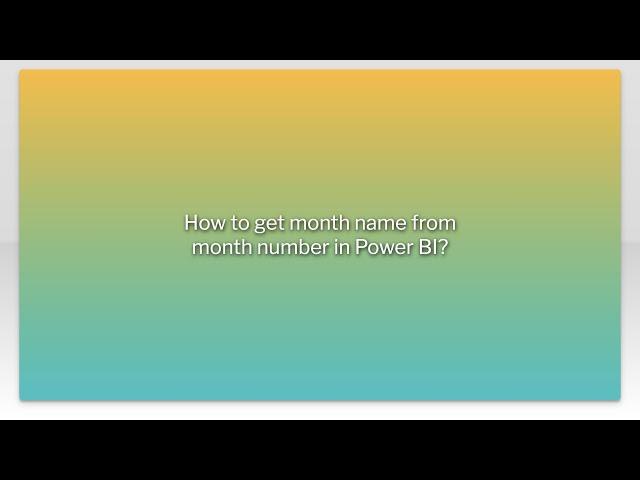 How to get month name from month number in Power BI?