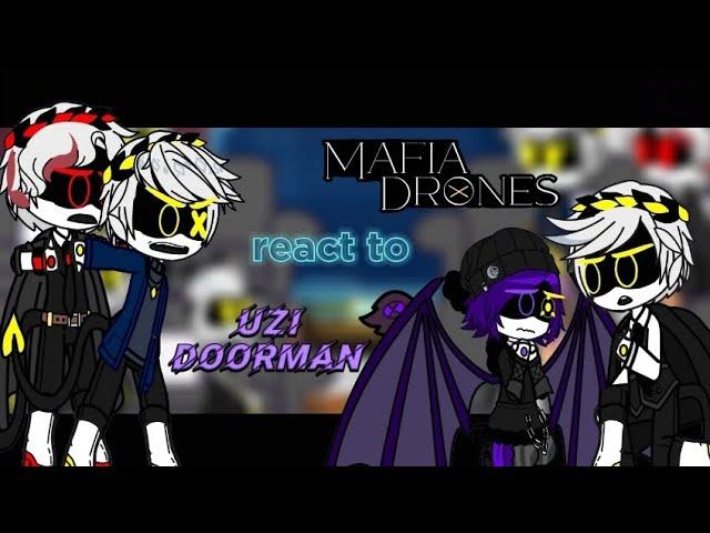 •[||] Mafia-Drones react to Uzi Doorman ||GACHA CLUB|| MURDER-DRONES||•