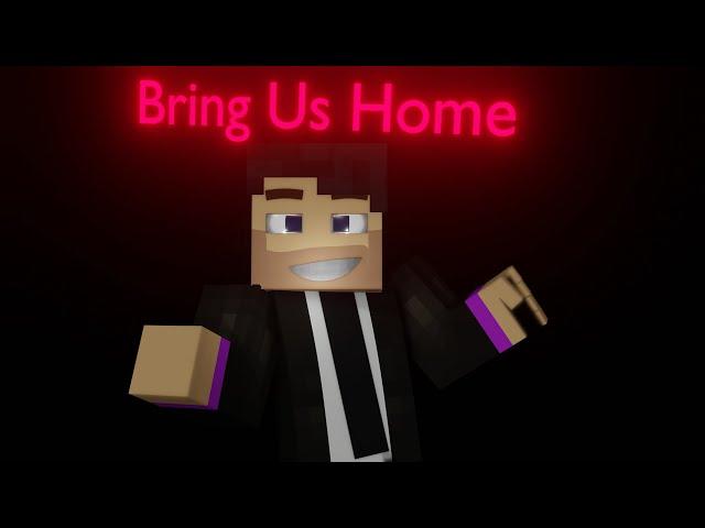 "Bring Us Home" (Minecraft Animated Music Video)(Song By Tryhardninja) [Canceled]