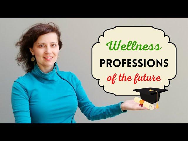 Wellness Professions of the Future - Which Ones will be in Demand?