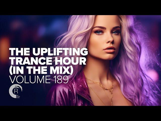 THE UPLIFTING TRANCE HOUR IN THE MIX VOL. 189 [FULL SET]