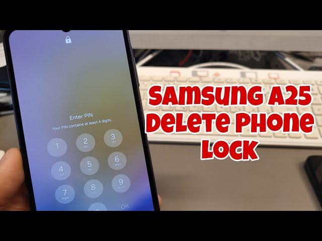 Forgot Phone Lock? Samsung A25 (SM-A256B), Delete Pin, Pattern, Password Lock.