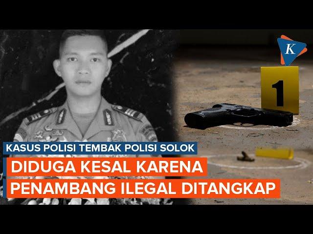 Penyebab Polisi Tembak Polisi di Solok Diduga karena Kesal Penambang Ilegal Ditangkap