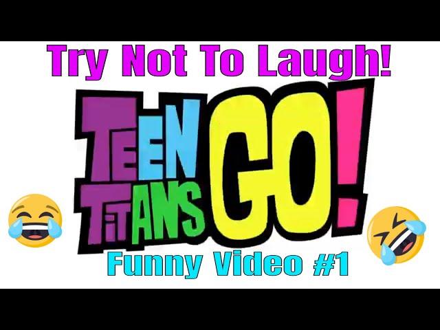 Teen Titans Go! Funny Video #1