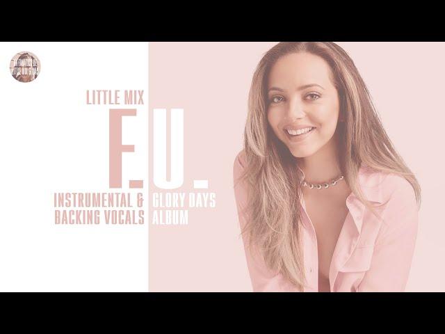 Little Mix - F.U. ~ Instrumental & Backing Vocals + Lyrics