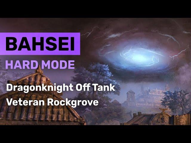 Bahsei Hard Mode, Rockgrove - Dragonknight Off Tank (Berserk) | The Elder Scrolls Online - Blackwood