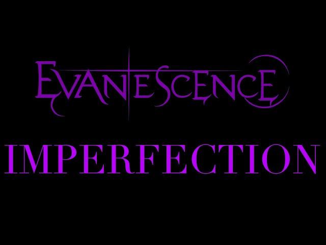 Evanescence - Imperfection Lyrics (Synthesis)