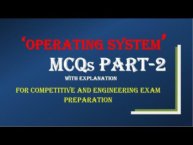 OS MCQ | Part 2 | Operating System MCQ |  Multiple Choice Questions & Answers with Explanation