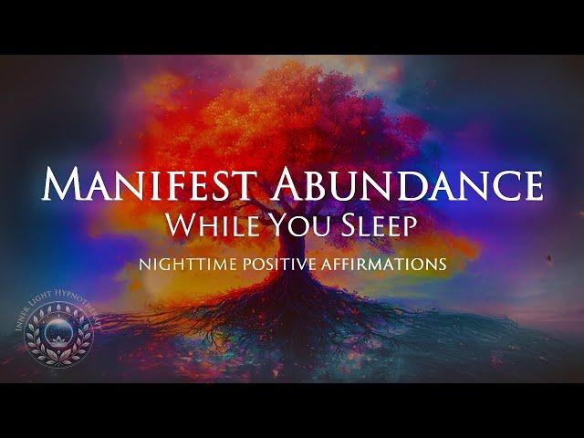 Manifest Abundance While You Sleep | Bedtime Positive Affirmations