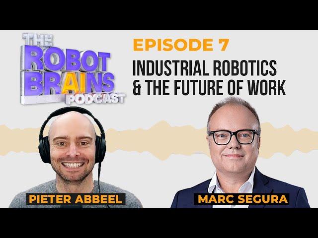 Season 1 Ep. 7 Marc Segura on the millions of robots already changing industries around the world