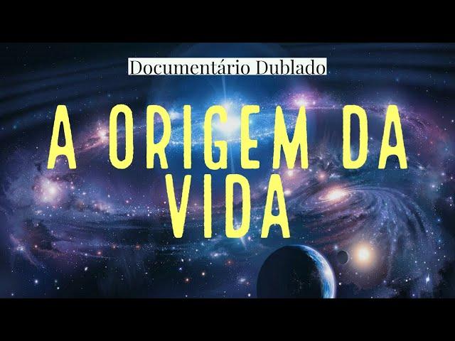 A Origem Da Vida - Criação ou Evolução? (Documentário)