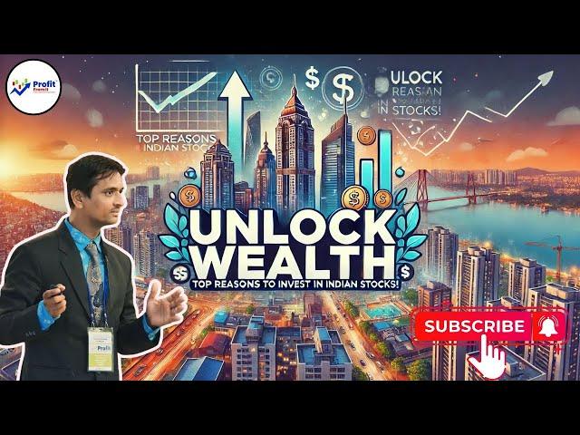 Unlock Wealth: Top Reasons to Invest in Indian Stocks! @PROFITFROMIT